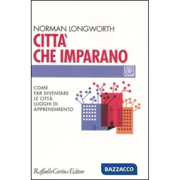 Città che imparano. Come far diventare le città luoghi di apprendimento