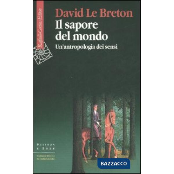 Sapore del mondo. Un'antropologia dei sensi (Il)