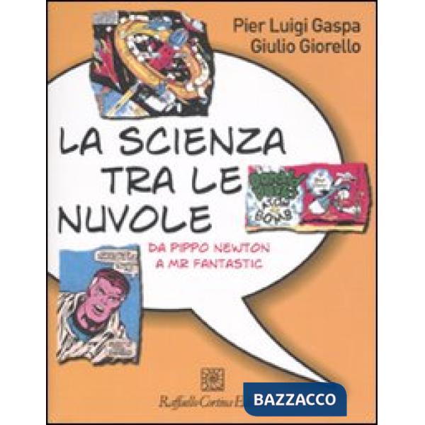 Scienza tra le nuvole. Da Pippo Newton a Mr Fantastic. Ediz. illustrata (La)