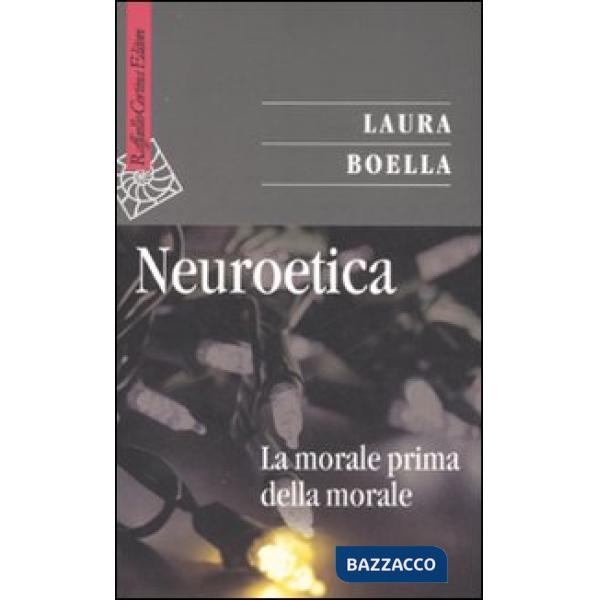 Neuroetica. La morale prima della morale
