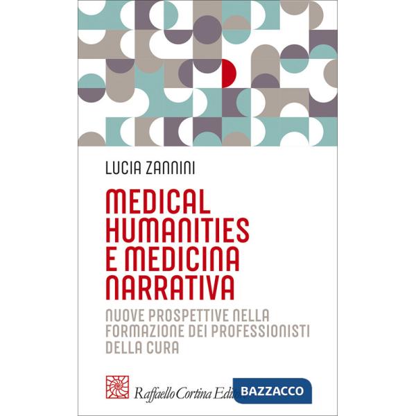 Medical humanities e medicina narrativa. Nuove prospettive nella formazione dei professionisti della cura