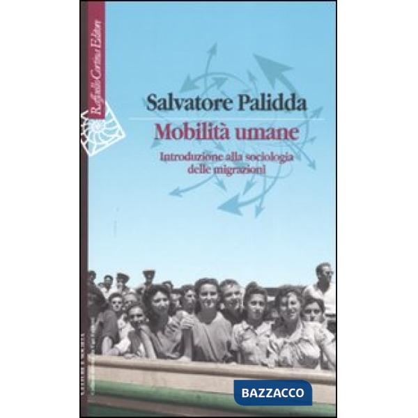 Mobilità umane. Introduzione alla sociologia delle migrazioni