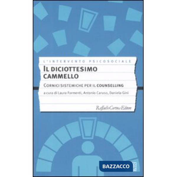 Diciottesimo cammello. Cornici sistemiche per il counselling (Il)