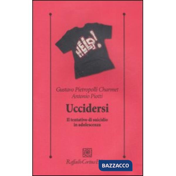 Uccidersi. Il tentativo di suicidio in adolescenza
