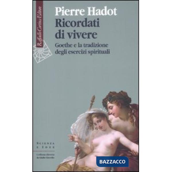 Ricordati di vivere. Goethe e la tradizione degli esercizi spirituali