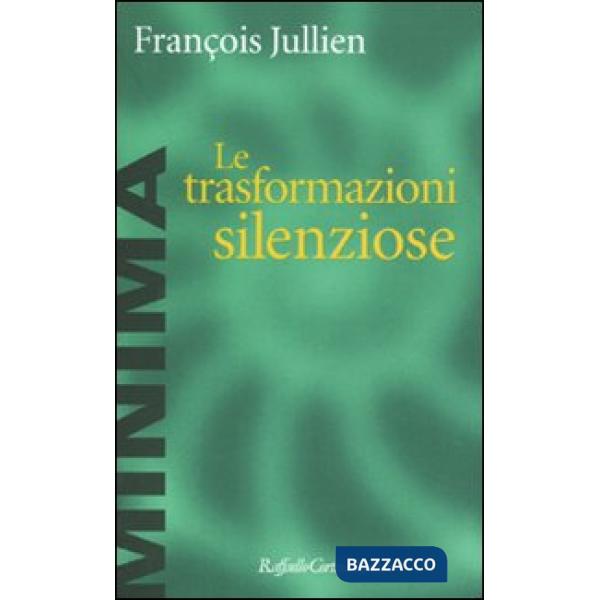 Trasformazioni silenziose (Le)