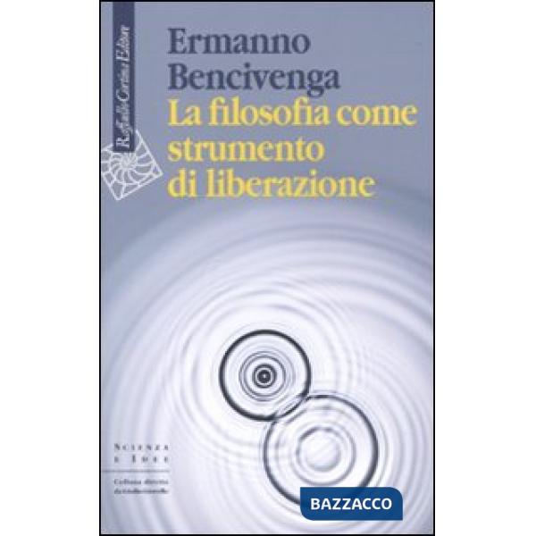 Filosofia come strumento di liberazione (La)