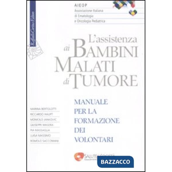 Assistenza ai bambini malati di tumore. Manuale per la formazione dei volontari (L')