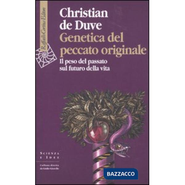 Genetica del peccato originale. Il peso del passato sul futuro della vita