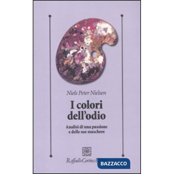 Colori dell'odio. Analisi di una passione e delle sue maschere (I)