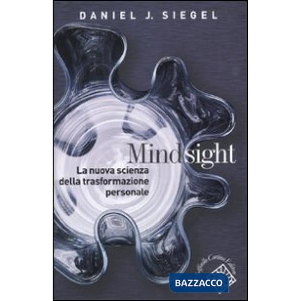 Mindsight. La nuova scienza della trasformazione personale