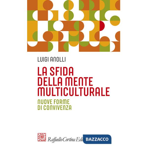 Sfida della mente multiculturale. Nuove forme di convivenza (La)