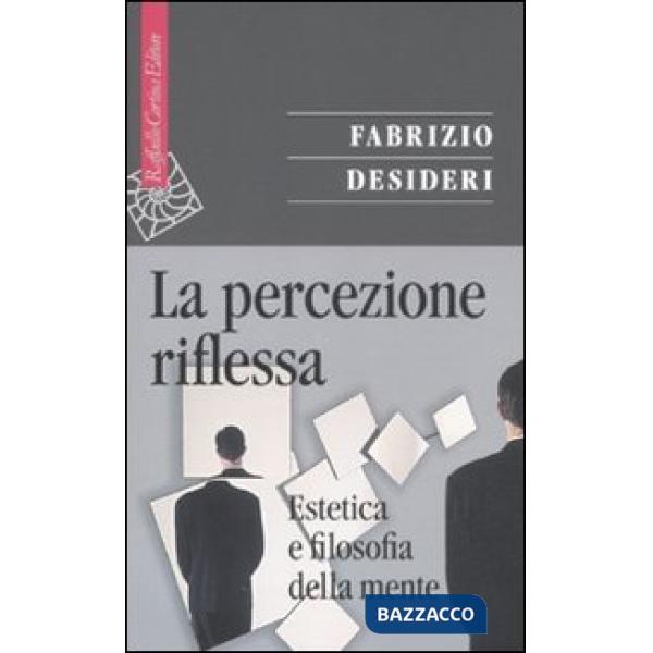 Percezione riflessa. Estetica e filosofia della mente (La)