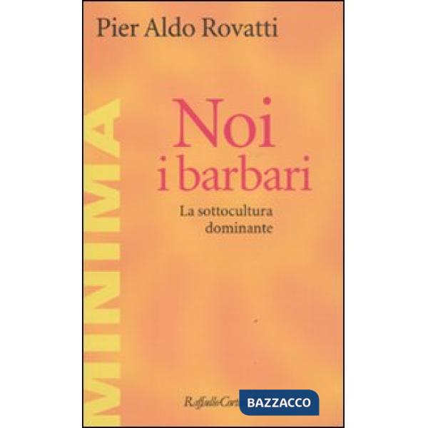 Noi, i barbari. La sottocultura dominante