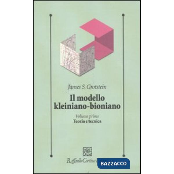 Modello kleiniano-bioniano (Il). Vol. 1: Teoria e tecnica