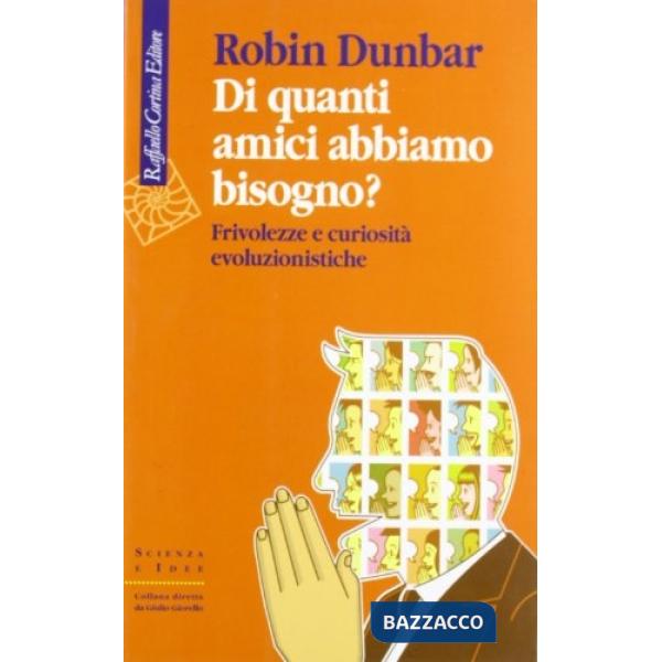 Di quanti amici abbiamo bisogno? Frivolezze e curiosità evoluzionistiche