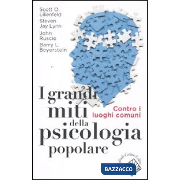 Grandi miti della psicologia popolare. Contro i luoghi comuni (I)