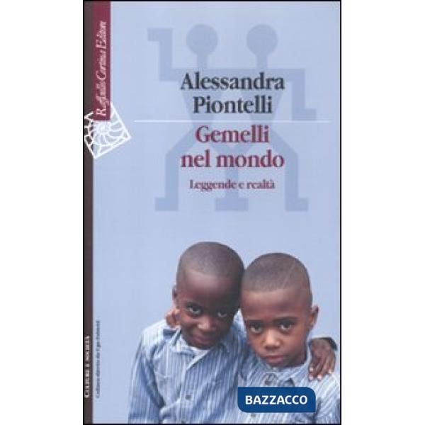Gemelli nel mondo. Leggende e realtà