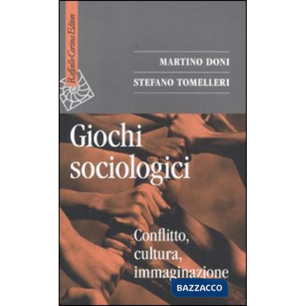 Giochi sociologici. Conflitto, cultura, immaginazione