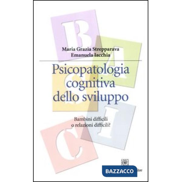 Psicopatologia cognitiva dello sviluppo. Bambini difficili o relazioni difficili?