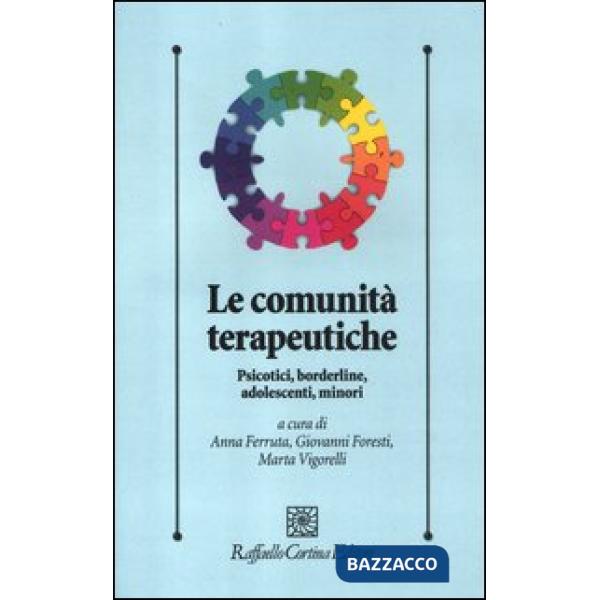 Comunità terapeutiche. Psicotici, borderline, adolescenti, minori (Le)