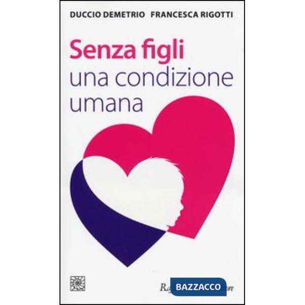 Senza figli. Una condizione umana