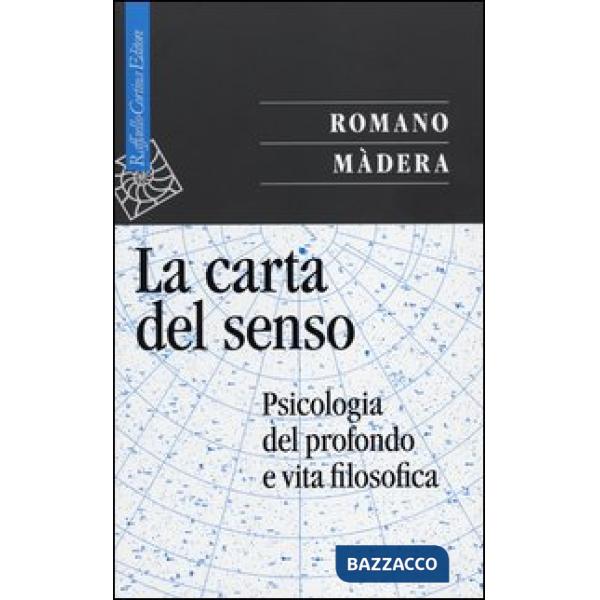 Carta del senso. Psicologia del profondo e vita filosofica (La)