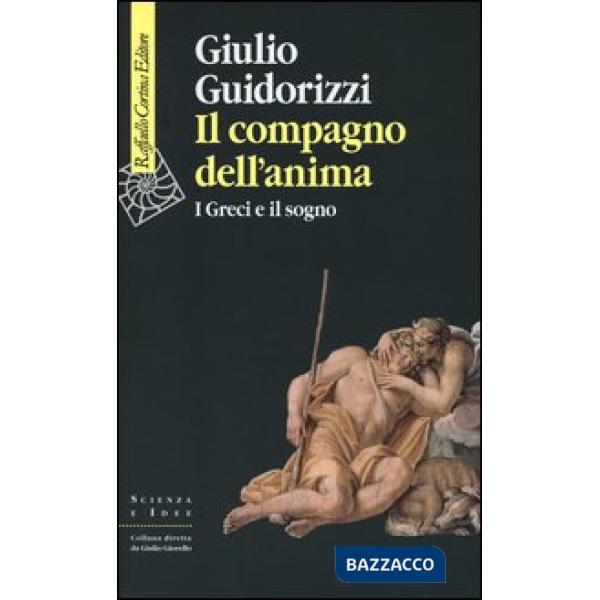Compagno dell'anima. I greci e il sogno (Il)