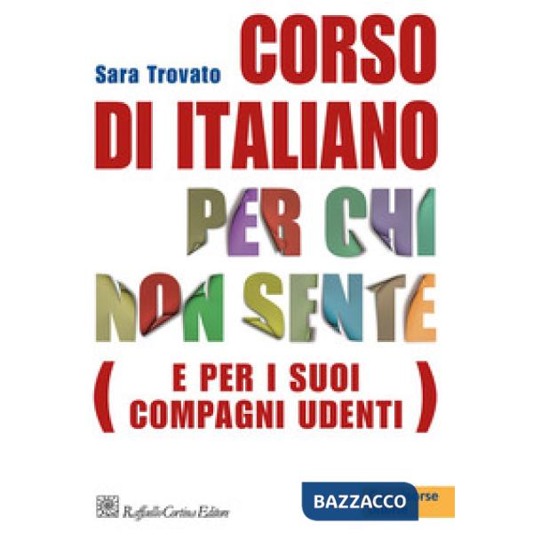 Corso di italiano per chi non sente (e per i suoi compagni udenti). Con risorse online