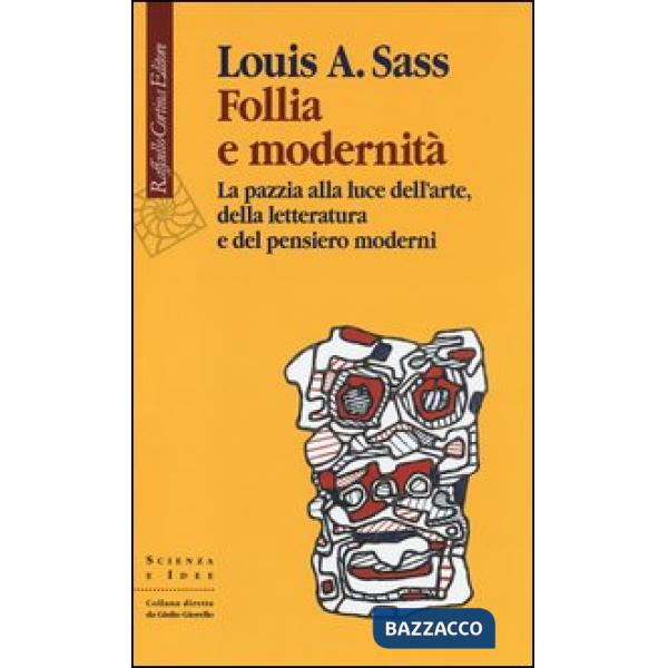 Follia e modernità. La pazzia alla luce dell'arte, della letteratura e del pensi