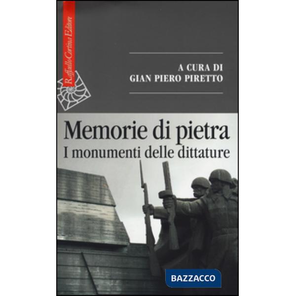 Memorie di pietra. I monumenti delle dittature