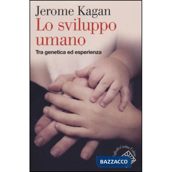 Sviluppo umano. Tra genetica ed esperienza (Lo)