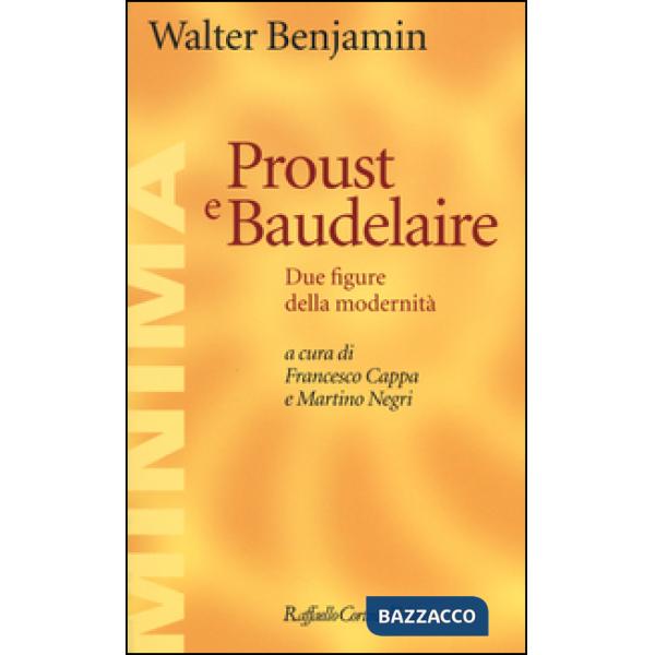 Proust e Baudelaire. Due figure della modernità