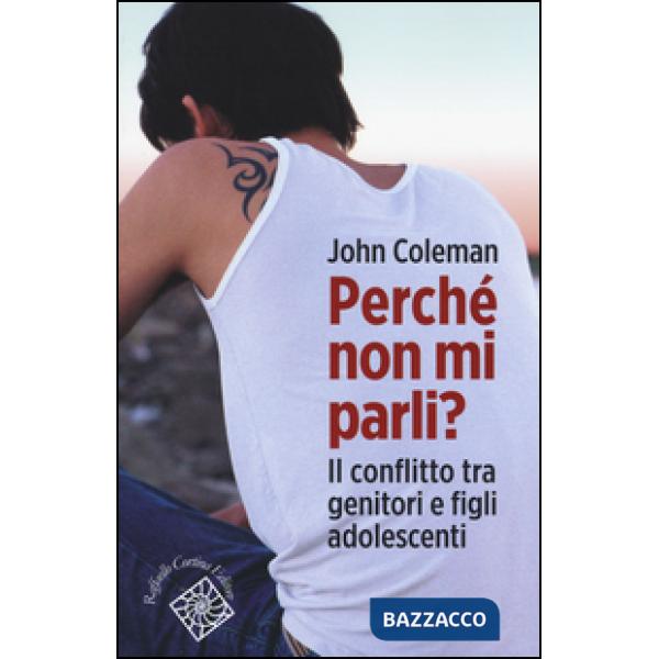Perchè non mi parli? Il conflitto tra genitori e figli adolescenti