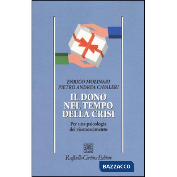 Dono nel tempo della crisi. Per una psicologia del riconoscimento (Il)