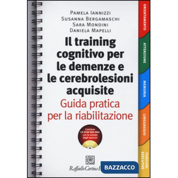 Training cognitivo per le demenze e le cerebrolesioni acquisite. Guida pratica per la riabilitazione. Con risorse online (Il)