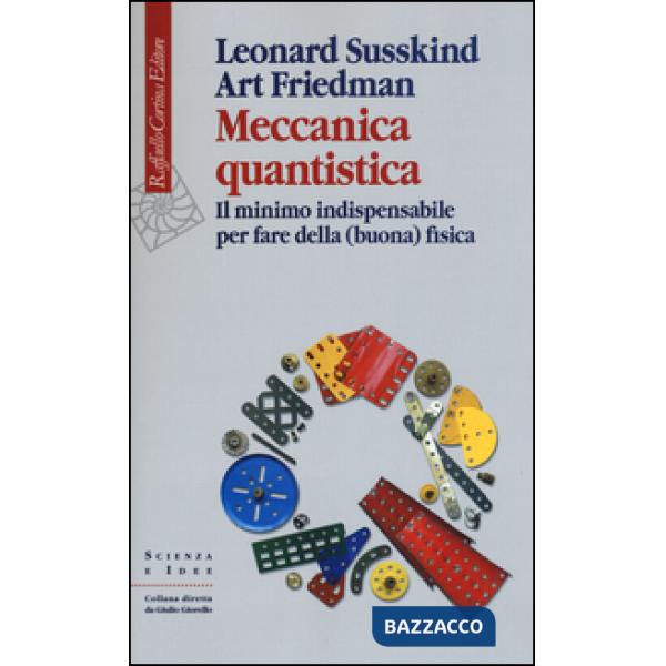 Meccanica quantistica. Il minimo indispensabile per fare della (buona) fisica