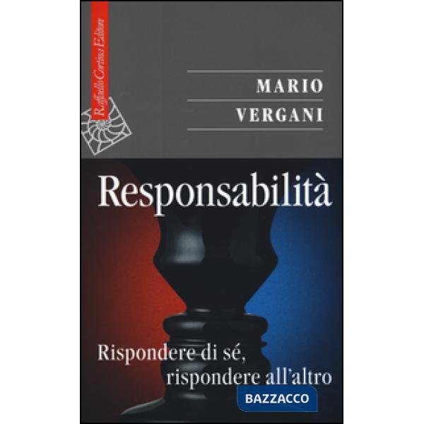 Responsabilità. Rispondere di sé, rispondere all'altro
