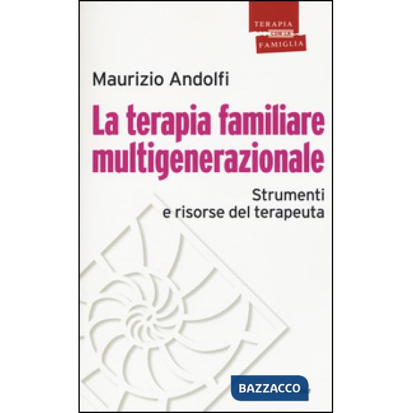 Terapia familiare multigenerazionale. Strumenti e risorse del terapeuta (La)