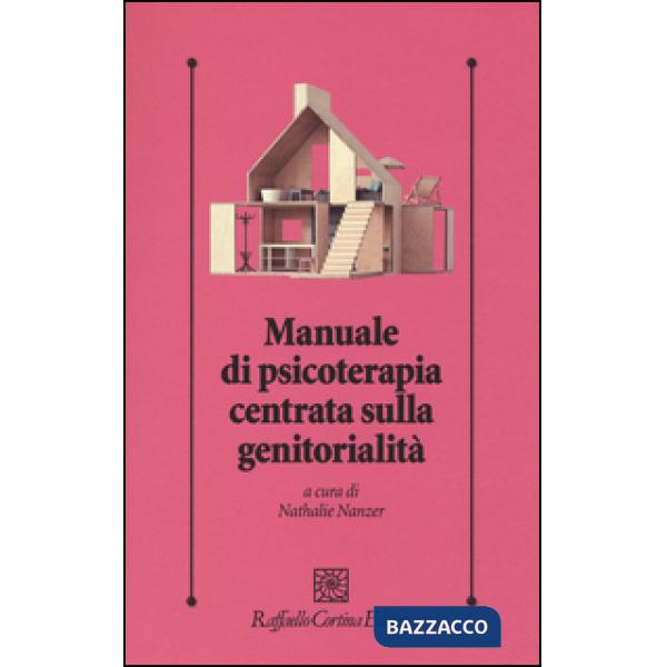 Manuale di psicoterapia centrata sulla genitorialità