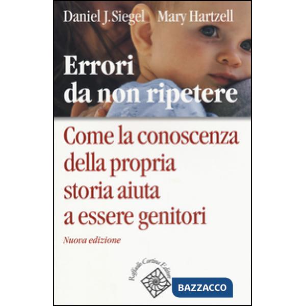Errori da non ripetere. Come la conoscenza della propria storia aiuta a essere genitori