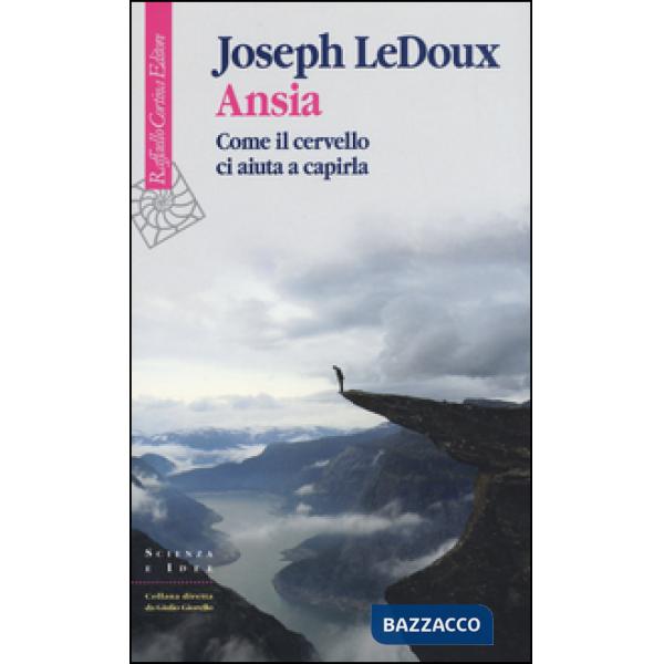 Ansia. Come il cervello ci aiuta a capirla
