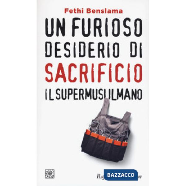 Furioso desiderio di sacrificio. Il supermusulmano (Un)