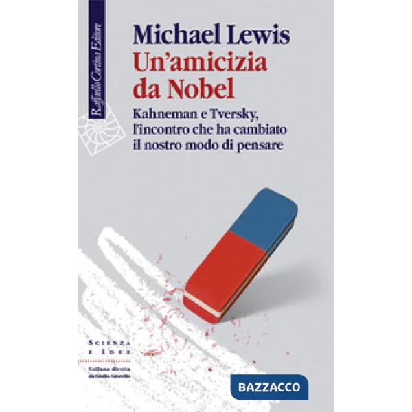 Amicizia da Nobel. Kahneman e Tversky, l'incontro che ha cambiato il nostro modo