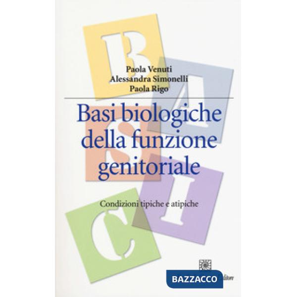 Basi biologiche della funzione genitoriale. Condizioni tipiche e atipiche