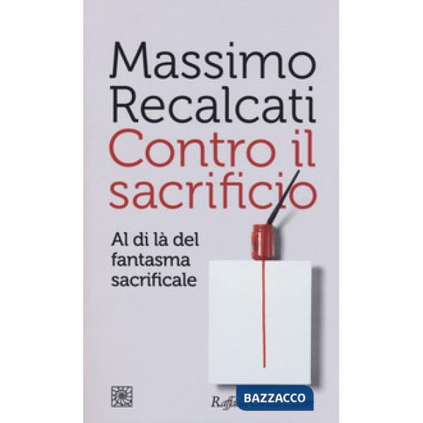 Contro il sacrificio. Al di là del fantasma sacrificale