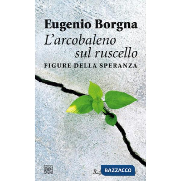 Arcobaleno sul ruscello. Figure della speranza (L')