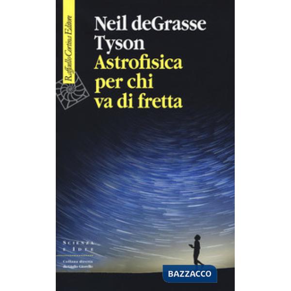 Astrofisica per chi va di fretta