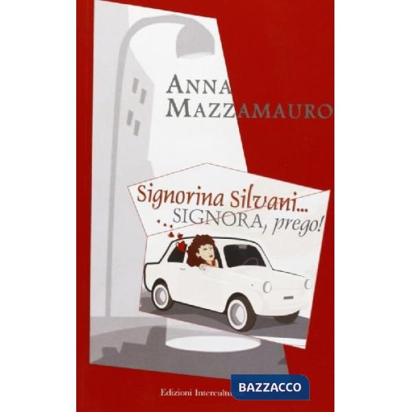 Signorina Silvani...