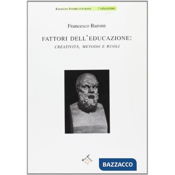 Fattori dell'educazione: creatività, metodo e ruoli